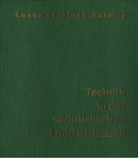 Landmaschinen-Katalog. Technik in der sozialistischen Landwirtschaft